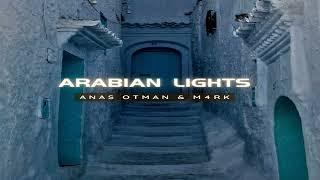Anas Otman & M4RK - Arabian Lights