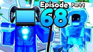 NEW EPISODE 68 *PART 1* UPDATE!! (Toilet Tower Defense)