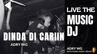 DJ DINDA DI CARIIN ADRY | Adry WG (edit)