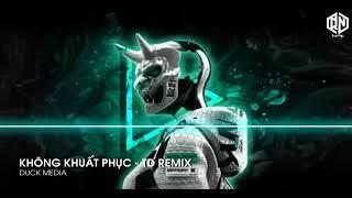 Không Khuất Phục remix - TD remix ft DCH Music | Exclusive Music | đi qua bao nhiêu thăng trầm remix