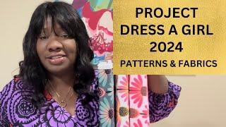 Project Dress A Girl 2024 - Pattern & Fabric Selection - Sewing for Charity #projectdressagirl2024