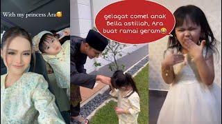 Bella astillah | gelagat comel Ara buat ramai geram 