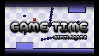 [Geometry dash 2.11] - 'Game Time' by SimilarAMZ