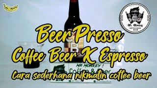 COFFEE BEER || CARA NIKMATIN COFFEE DENGAN SENSASI BERBEDA, BeerPresso