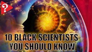10 Black Scientists You Should Know (#BlackLivesMatter)