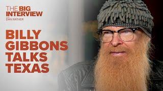 Billy Gibbons Talks About Texas Culture | The Big Interview with Dan Rather