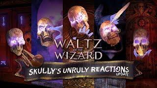 Waltz of the Wizard | Skully's Unruly Reactions Update