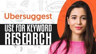 Ubersuggest Keyword Research Tutorial 2024 | How To Use Ubersuggest For Keyword Research