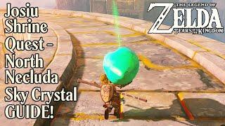 Zelda Tears of the Kingdom - Josiu Shrine Quest - The North Necluda Sky Crystal Guide