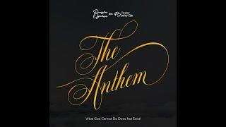 The Anthem (What GOD Cannot Do Does not Exist) x Pst Jerry Eze