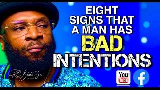 8 SIGNS THAT A MAN HAS BAD INTENTIONS by RC Blakes