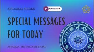 SPECIAL MESSAGES FOR TODAY | DAILY PREDICTIONS | ZODIAC SIGN