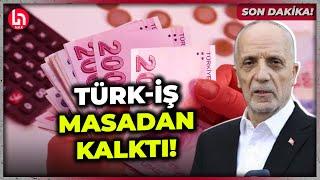 SON DAKİKA! Türk-iş'ten asgari tepkisi... 20.30'daki toplantıya katılmama kararı aldı!