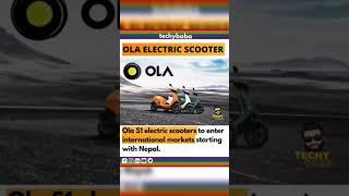 OLA ELECTRIC SCOOTER READY TO AI NTER IN INTERNATIONAL MARKET START WITH NEPAL #ev #india #ola