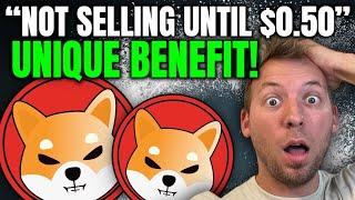 SHIBA INU - "NOT SELLING UNTIL $0.50"!!! SHIB'S UNIQUE BENEFIT!