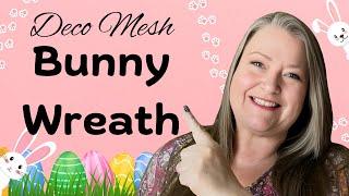 Deco Mesh Easter Bunny Wreath Tutorial ~ Large 25" Adorable Bunny Wreath For Easter DIY