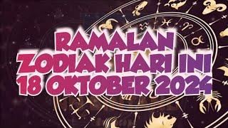 RAMALAN ZODIAK HARI INI 18 OKTOBER 2024