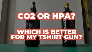 CO2 vs HPA - What is best for my Tshirt Gun?