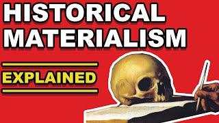 HISTORICAL MATERIALISM EXPLAINED | A Marxist Theory of History