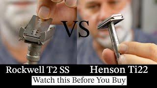 Rockwell T2 SS Vs. Henson Shaving Ti22 Safety Razor