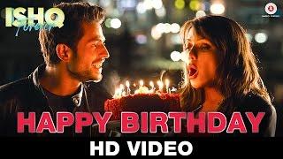 Happy Birthday | Ishq Forever | Nakash Aziz | Krishna Chaturvedi & Ruhi Singh