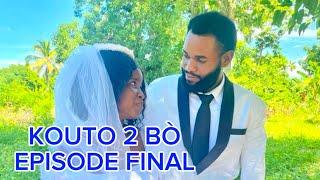 KOUTO 2 BÒ EPISODE FINAL •Dema-Ton Tine-Tibouksen-Nini-Zòbòt-Lala-Bidjy-Mia-Bouliki-Bòs Jan-Angel