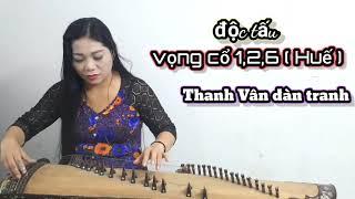 độc tấu đàn tranh | vọng cổ 1,2,6 | vọng cổ Huế | Thanh Vân đàn tranh