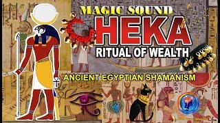 Attract Money Fast Frequency , Magic Sound Of HEKA - Ancient Egyptian Shamanic Wealth Ritual 432 Hz