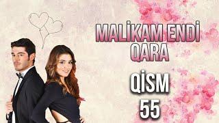 Malikam Endi Qara 55.Qism ᴴᴰ