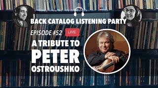 Back Catalog Listening Party: A Tribute to Peter Ostroushko (Ep. 52)