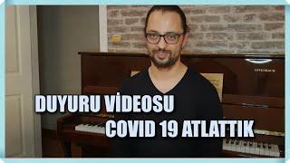 Duyuru Videosu: Covid19 Olduk ve Atlattık, Yeni Videolar Ne Zaman Gelecek?