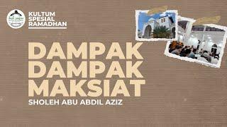 Sholeh Abu Abdil Aziz | Santri Asal Sibolga | Dampak-Dampak Maksiat