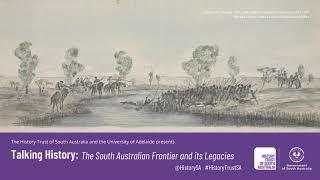 The South Australian Frontier and its Legacies