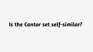 Is the Cantor set self similar ?