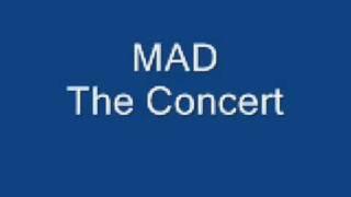Mad - the concert