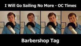 I Will Go Sailing No More (OC Times) - Tag
