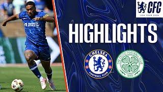 Chelsea 1-4 Celtic | HIGHLIGHTS | Chelsea FC USA Tour 2024