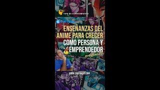  ENSEÑANZAS del ANIME 🉐 para CRECER como PERSONA y EMPRENDEDOR 