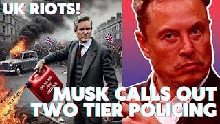 ELON MUSK CALLS OUT KEIR STARMER AND THE UK TWO TIER POLICING