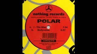 Polar - I The Man (Nothing Records, 1999, Hard Trance Heavy Flashback)