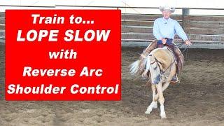 Train Your Horse to Lope Slow - Shoulder Control - Reining Horse, Reined Cow Horse, Trail Horse