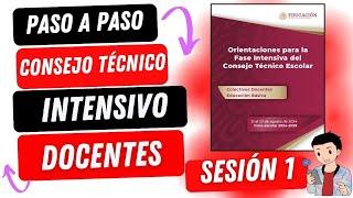 PASO A PASO: SESIÓN 1 FASE INTENSIVA CONSEJO TÉCNICO ESCOLAR