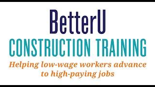 BetterU Construction Training Program