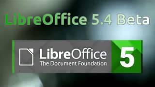 LibreOffice 5.4 Beta, Installation and Quick Taste