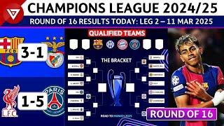  [LEG2] UEFA Champions League 2024/25: Round of 16 Results Today as of 11 Mar 2025