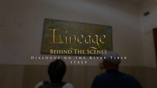 DIALOGUE ON THE RIVER TIBER, ROME | Behind the Scenes | Lineage