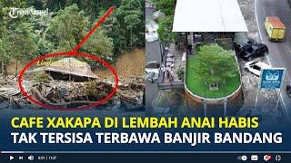 CAFE Xakapa yang Sempat Viral di Lembah Anai, Kini Hancur Terbawa Banjir Lahar Dingin Sumbar