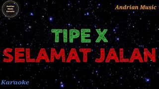 Tipe X - Selamat Jalan (Karaoke) ~ Andrian Music Karaoke