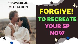 Manifest Your SP Now Meditation: Forgive To Attract them | Law of Assumption