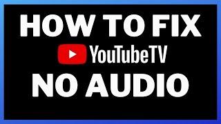 How to Fix YouTube TV No Sound Issue - 1 Easy Step to Fix No Audio on YouTube TV